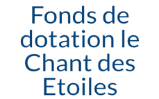 Fonds de dotation le Chant des étoiles